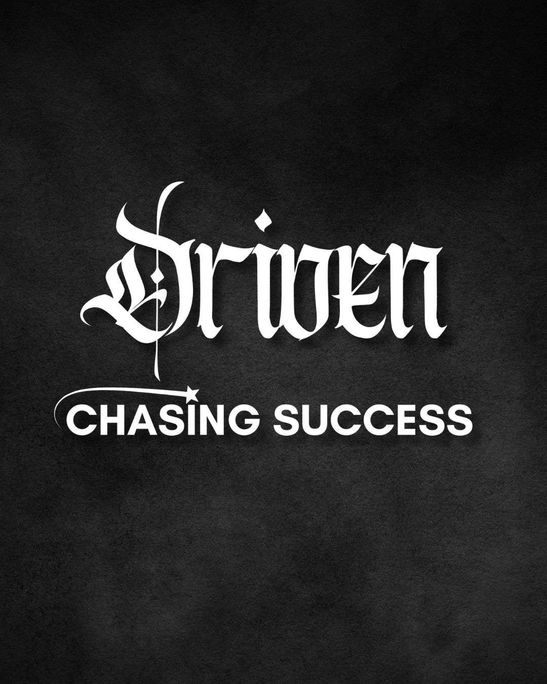 White gothic font style decal branded 'Driven Chasing Success' on a dark background